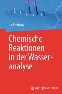 Imagen de portada: Chemische Reaktionen in der Wasseranalyse 9783642363535
