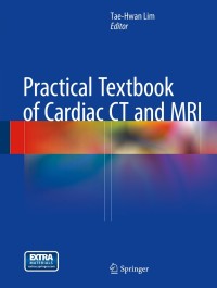 Cover image: Practical Textbook of Cardiac CT and MRI 9783642363962