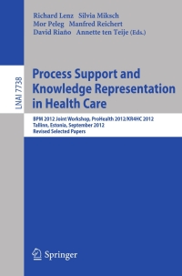 Cover image: Process Support and Knowledge Representation in Health Care 9783642364372