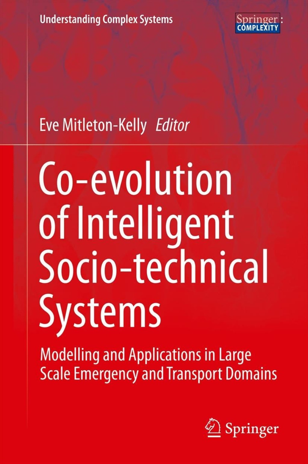 Co-evolution of Intelligent Socio-technical Systems Modelling and Applications in Large Scale Emergency and Transport Domains