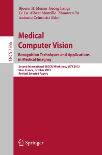 表紙画像: Medical Computer Vision: Recognition Techniques and Applications in Medical Imaging 9783642366192
