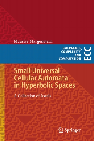 Cover image: Small Universal Cellular Automata in Hyperbolic Spaces 9783642366628