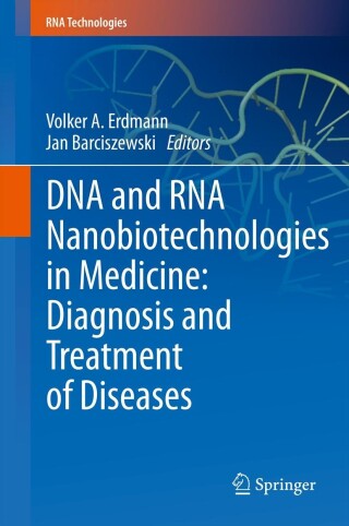 Cover image: DNA and RNA Nanobiotechnologies in Medicine: Diagnosis and Treatment of Diseases 9783642368523