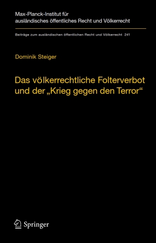 Imagen de portada: Das völkerrechtliche Folterverbot und der "Krieg gegen den Terror" 9783642371547