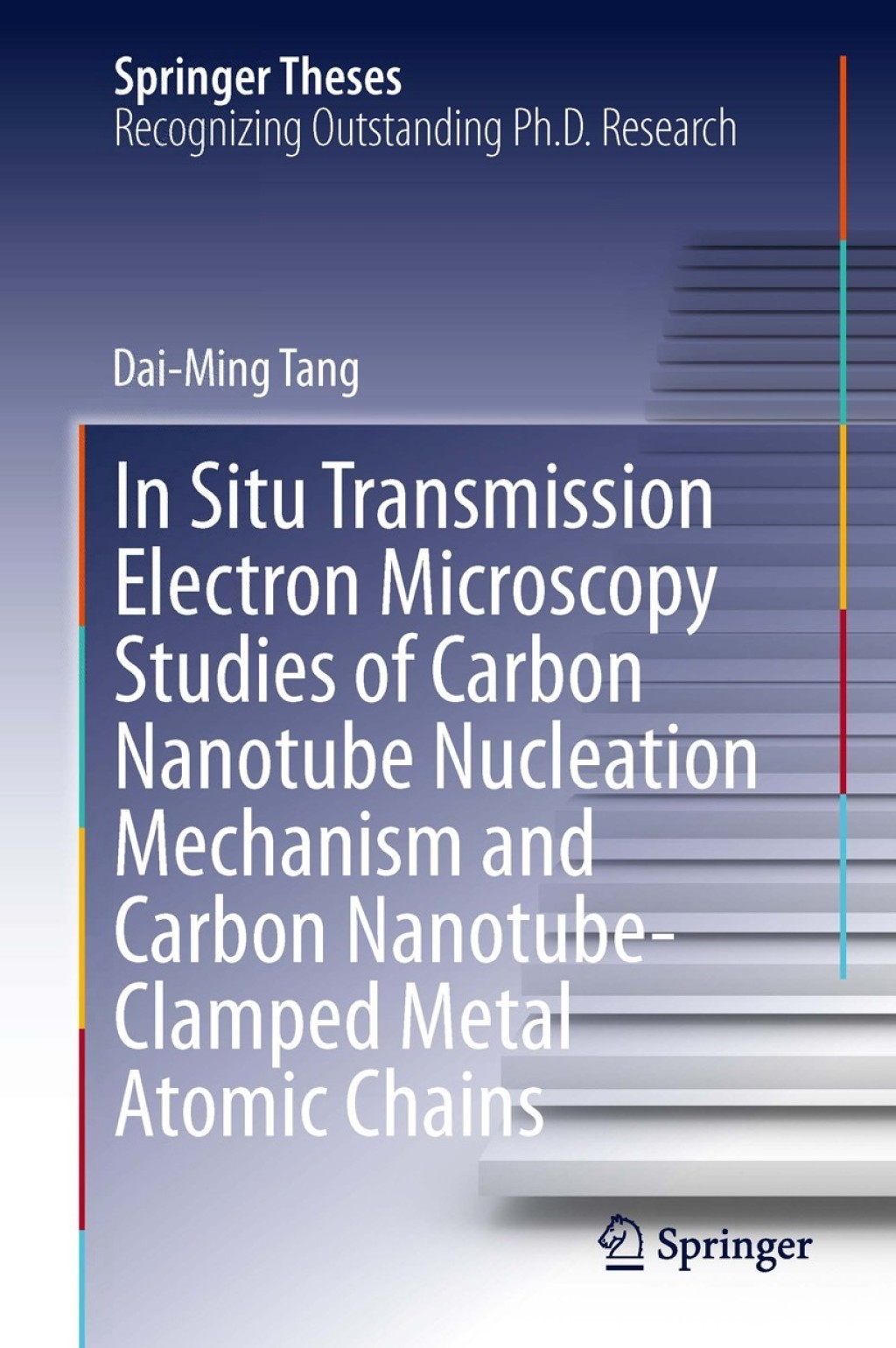In Situ Transmission Electron Microscopy Studies of Carbon Nanotube Nucleation Mechanism and Carbon Nanotube-Clamped Metal Atomic Chains