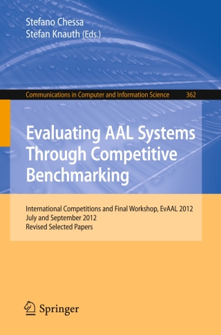 Cover image: Evaluating AAL Systems Through Competitive Benchmarking 9783642374180