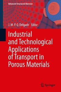 صورة الغلاف: Industrial and Technological Applications of Transport in Porous Materials 9783642374685