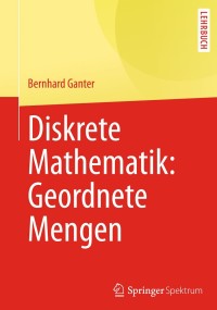 Cover image: Diskrete Mathematik: Geordnete Mengen 9783642374999