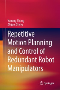 Imagen de portada: Repetitive Motion Planning and Control of Redundant Robot Manipulators 9783642375170