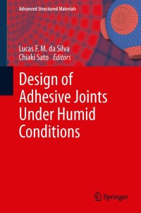 表紙画像: Design of Adhesive Joints Under Humid Conditions 9783642376139