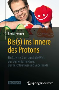 صورة الغلاف: Bis(s) ins Innere des Protons 9783642377136