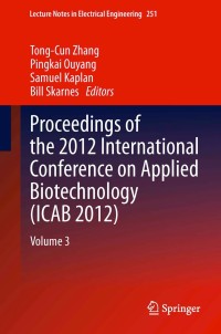 صورة الغلاف: Proceedings of the 2012 International Conference on Applied Biotechnology (ICAB 2012) 9783642379246