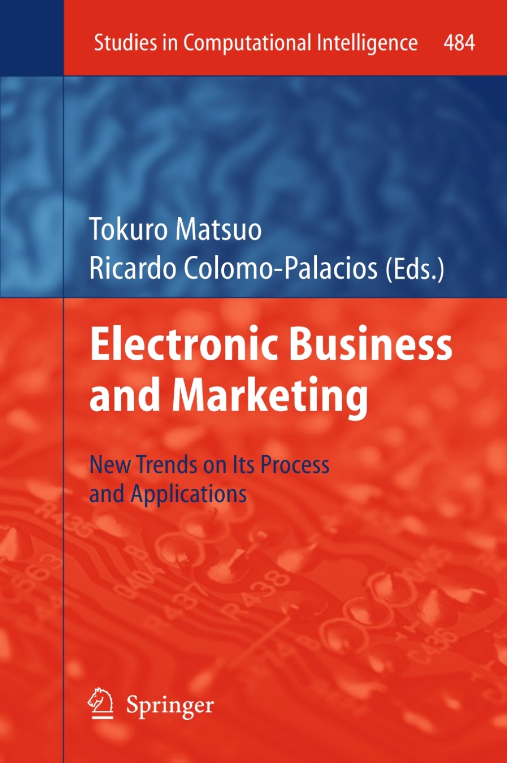 Electronic Business and Marketing New Trends on its Process and Applications