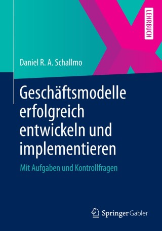 Cover image: Geschäftsmodelle erfolgreich entwickeln und implementieren 9783642379932