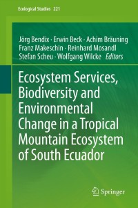 Omslagafbeelding: Ecosystem Services, Biodiversity and Environmental Change in a Tropical Mountain Ecosystem of South Ecuador 9783642381362