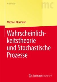 Imagen de portada: Wahrscheinlichkeitstheorie und Stochastische Prozesse 9783642381591
