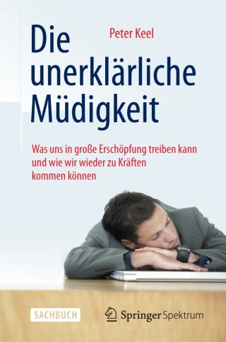 Cover image: Die unerklärliche Müdigkeit 9783642381614
