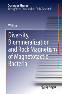 صورة الغلاف: Diversity, Biomineralization and Rock Magnetism of Magnetotactic Bacteria 9783642382611