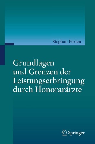 Cover image: Grundlagen und Grenzen der Leistungserbringung durch Honorarärzte 9783642382697