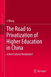 Omslagafbeelding: The Road to Privatization of Higher Education in China 9783642383021