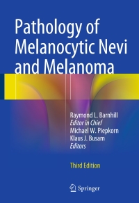 Cover image: Pathology of Melanocytic Nevi and Melanoma 3rd edition 9783642383847