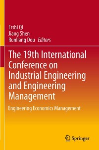 Imagen de portada: The 19th International Conference on Industrial Engineering and Engineering Management 9783642384417
