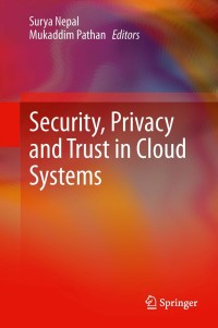 Cover image: Security, Privacy and Trust in Cloud Systems 9783642385858