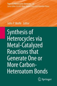 Cover image: Synthesis of Heterocycles via Metal-Catalyzed Reactions that Generate One or More Carbon-Heteroatom Bonds 9783642388798