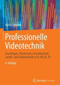 Omslagafbeelding: Professionelle Videotechnik 6th edition 9783642389917