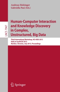 Cover image: Human-Computer Interaction and Knowledge Discovery in Complex, Unstructured, Big Data 9783642391453