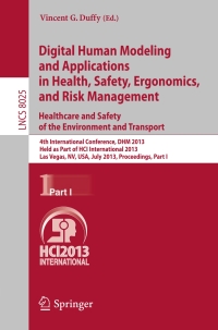 表紙画像: Digital Human Modeling and Applications in Health, Safety, Ergonomics and Risk Management. Healthcare and Safety of the Environment and Transport 9783642391729