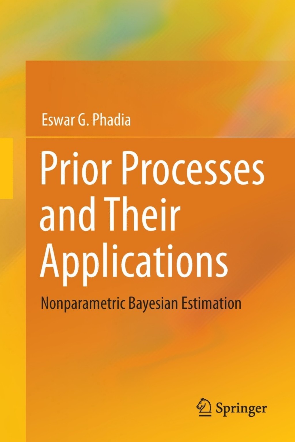Prior Processes and Their Applications Nonparametric Bayesian Estimation