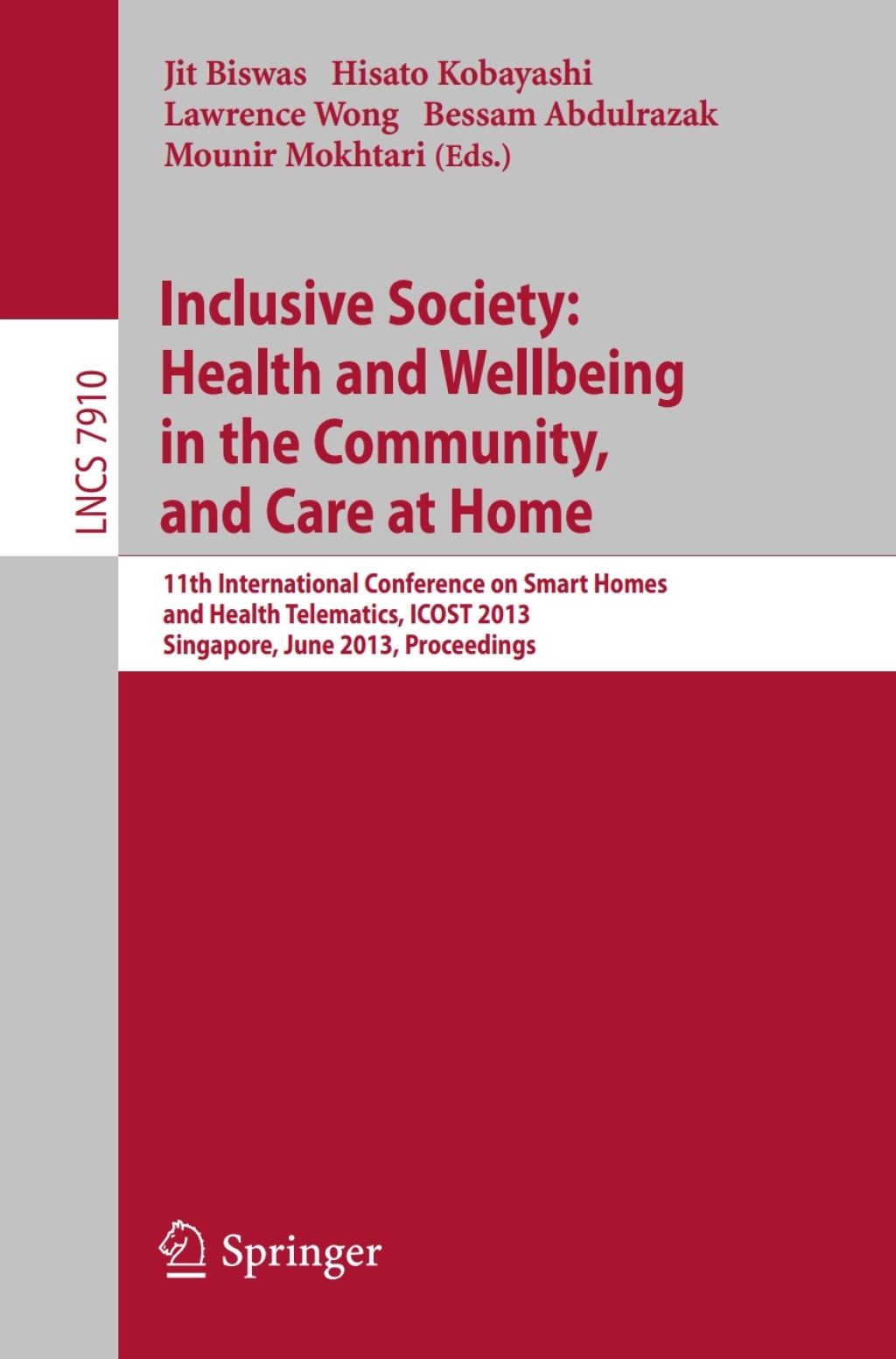 Inclusive Society: Health and Wellbeing in the Community, and Care at Home 11th International Conference on Smart Homes and Health Telematics, ICOST 2013, Singapore, June 19-21, 2013, Proceedings