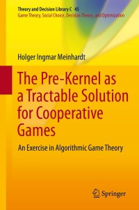 Titelbild: The Pre-Kernel as a Tractable Solution for Cooperative Games 9783642395482