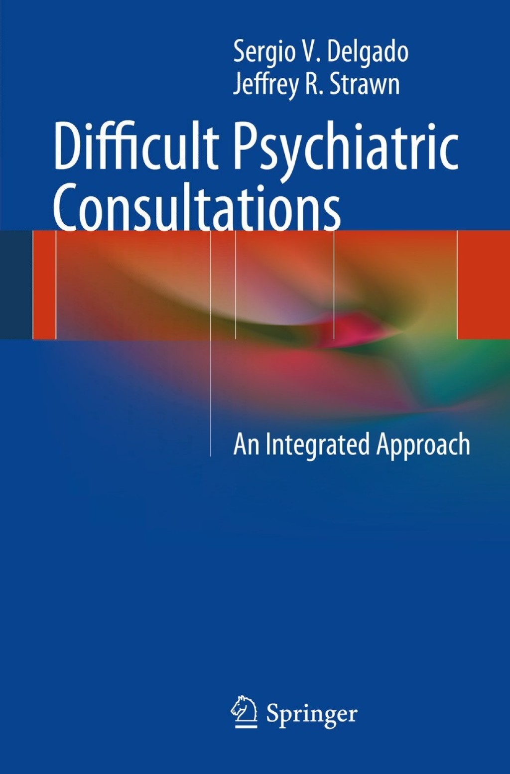 Difficult Psychiatric Consultations An Integrated Approach