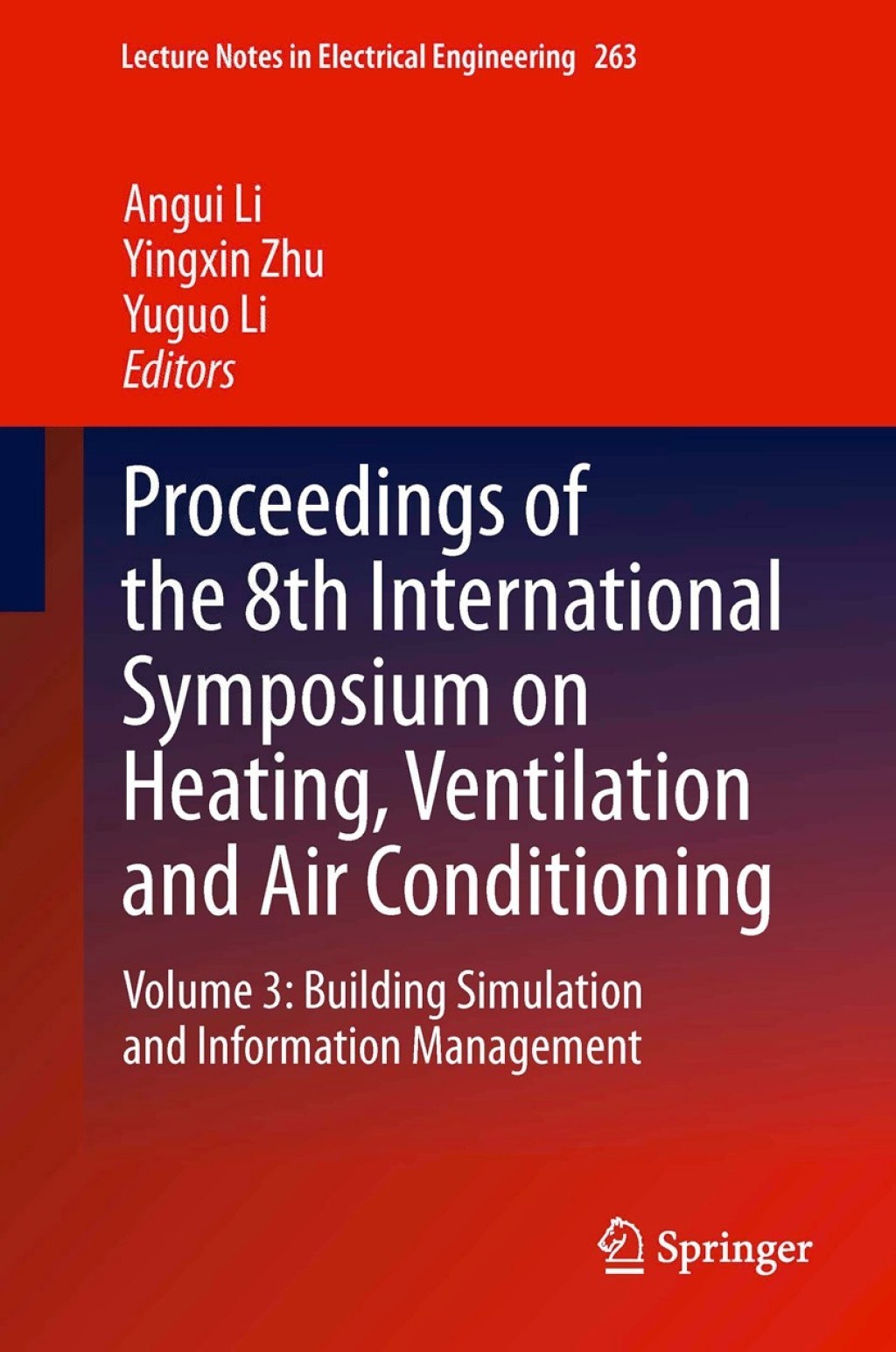 Proceedings of the 8th International Symposium on Heating, Ventilation and Air Conditioning Volume 3: Building Simulation and Information Management