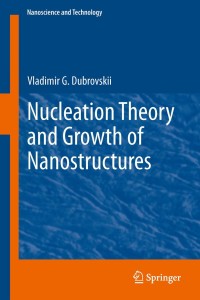 صورة الغلاف: Nucleation Theory and Growth of Nanostructures 9783642396595