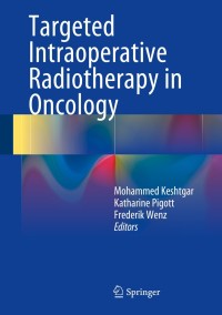 Titelbild: Targeted Intraoperative Radiotherapy in Oncology 9783642398209