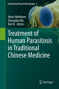 表紙画像: Treatment of Human Parasitosis in Traditional Chinese Medicine 9783642398230