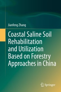 Imagen de portada: Coastal Saline Soil Rehabilitation and Utilization Based on Forestry Approaches in China 9783642399145