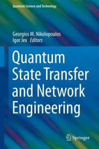 Imagen de portada: Quantum State Transfer and Network Engineering 9783642399367