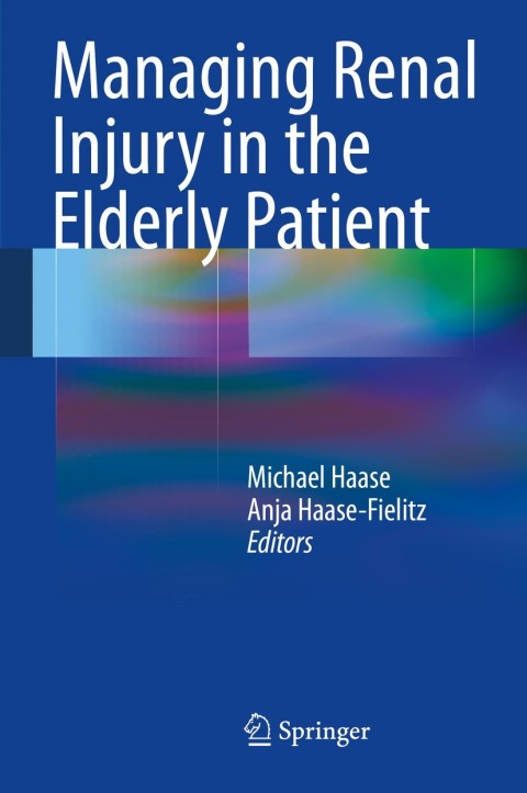 Managing Renal Injury in the Elderly Patient - FULL INSTANT DOWNLOAD | PDF DOCX EPUB