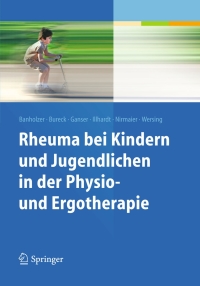 Titelbild: Rheuma bei Kindern und Jugendlichen in der Physio- und Ergotherapie 9783642400001