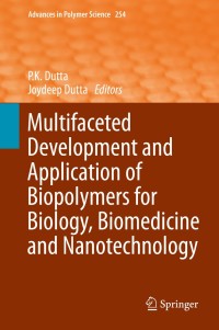 Omslagafbeelding: Multifaceted Development and Application of Biopolymers for Biology, Biomedicine and Nanotechnology 9783642401220