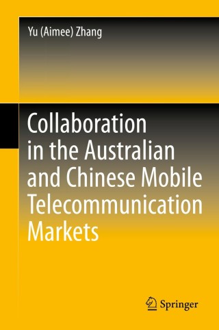 Imagen de portada: Collaboration in the Australian and Chinese Mobile Telecommunication Markets 9783642401503