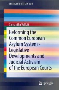 Imagen de portada: Reforming the Common European Asylum System — Legislative developments and judicial activism of the European Courts 9783642402661
