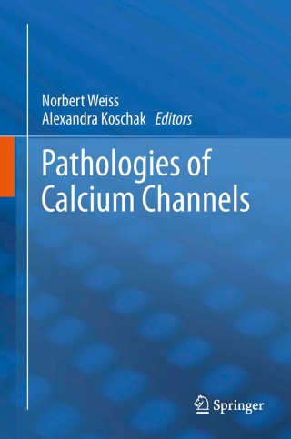 Cover image: Pathologies of Calcium Channels 9783642402814
