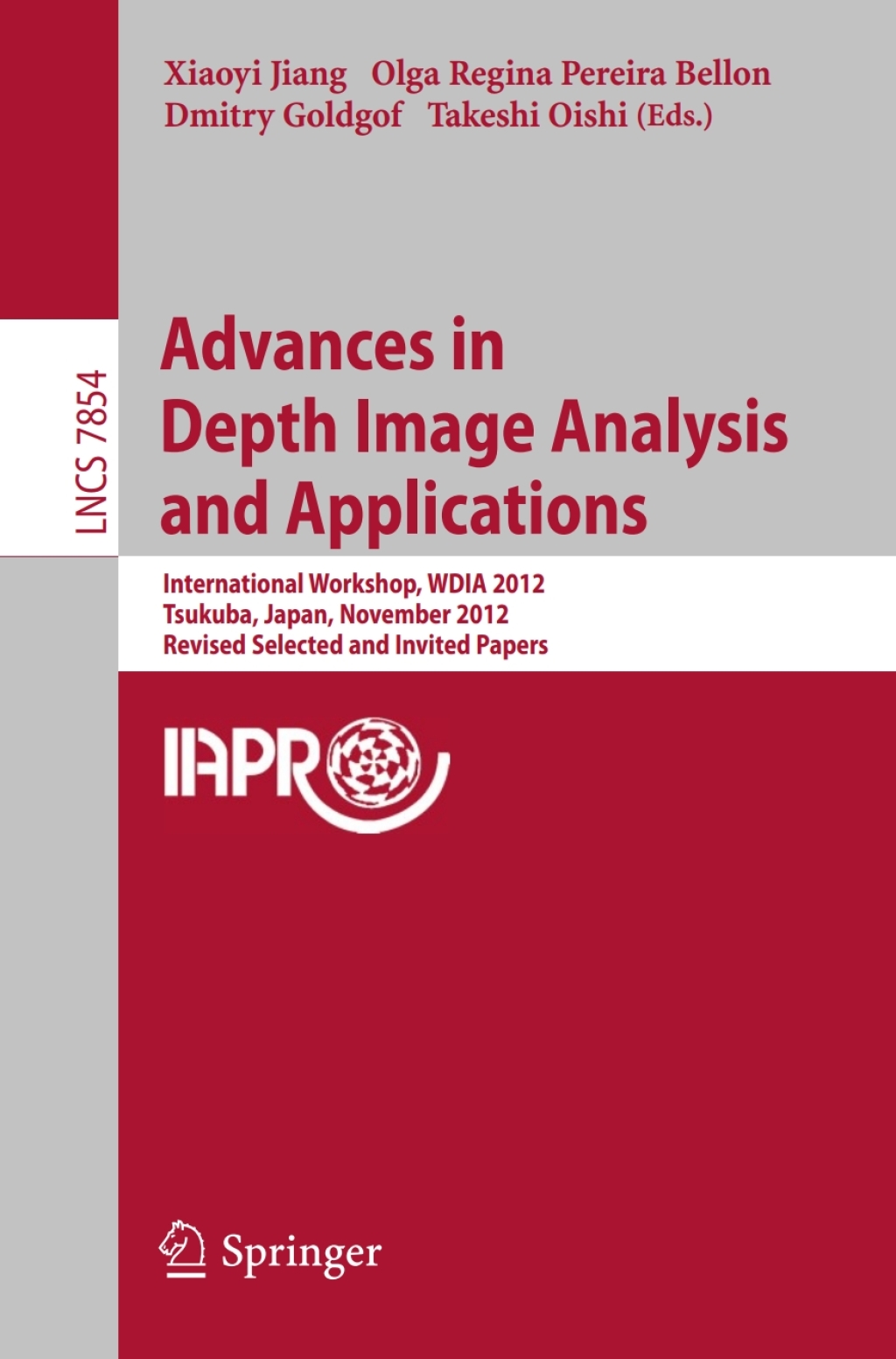 Advances in Depth Images Analysis and Applications International Workshop, WDIA 2012, Tsukuba, Japan, November 11, 2012, Revised Selected  and Invited Papers
