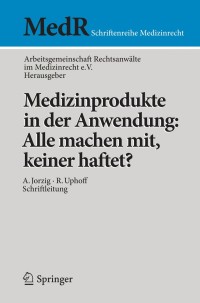 Cover image: Medizinprodukte in der Anwendung: Alle machen mit, keiner haftet? 1st edition 9783642403057