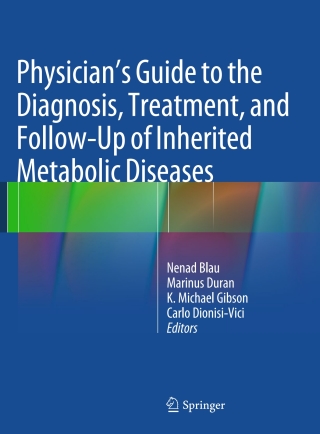 Imagen de portada: Physician's Guide to the Diagnosis, Treatment, and Follow-Up of Inherited Metabolic Diseases 9783642403361